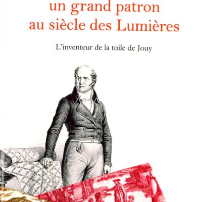 LIVRE : "OBERKAMPF UN GRAND PATRON AU SIECLE DES LUMIERES"