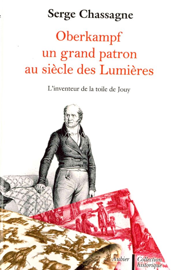 LIVRE : "OBERKAMPF UN GRAND PATRON AU SIECLE DES LUMIERES"