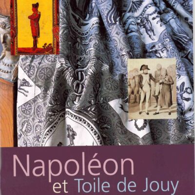 CATALOGUE EXPO "NAPOLEON ET TOILE DE JOUY"