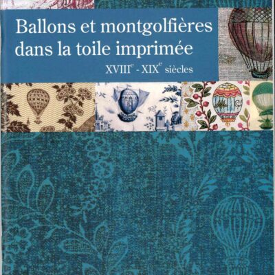CATALOGUE EXPO "BALLONS ET MONTGOLFIERES DANS LA TOILE IMPRIMEE"