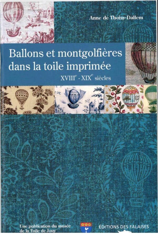 CATALOGUE EXPO "BALLONS ET MONTGOLFIERES DANS LA TOILE IMPRIMEE"