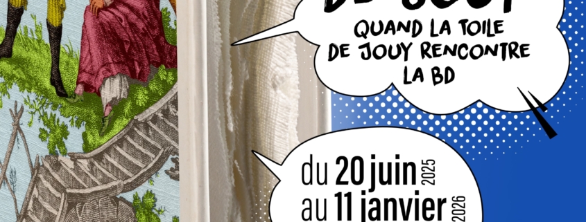Une affiche colorée pour l'exposition "Bulles de Jouy" au Musée de la Toile de Jouy présente l'art classique de la Toile de Jouy avec des personnages de bande dessinée, ainsi que les dates de l'exposition et les détails du lieu. - Musée de la Toile de Jouy