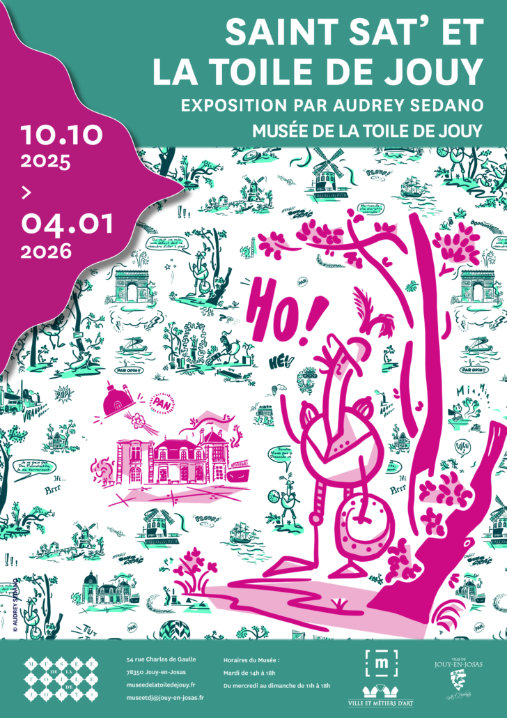 Affiche colorée de l'exposition "Saint Sat' et la Toile de Jouy" d'Audrey Sedano au Musée de la Toile de Jouy. Elle présente des illustrations fantaisistes roses et vertes sur des motifs classiques, ainsi que les dates et les détails de l'exposition. - Musée de la Toile de Jouy
