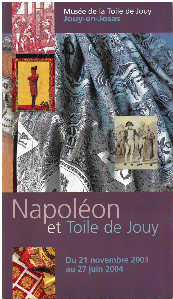 Affiche de l'exposition "Napoléon et Toile de Jouy" au Musée de la Toile de Jouy, présentant des tissus à motifs et des estampes historiques. Dates de l'exposition : Du 21 novembre 2003 au 27 juin 2004. - Musée de la Toile de Jouy